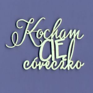 Tekturka Crafty Moly Napis G4 - Kocham Cię Córeczko